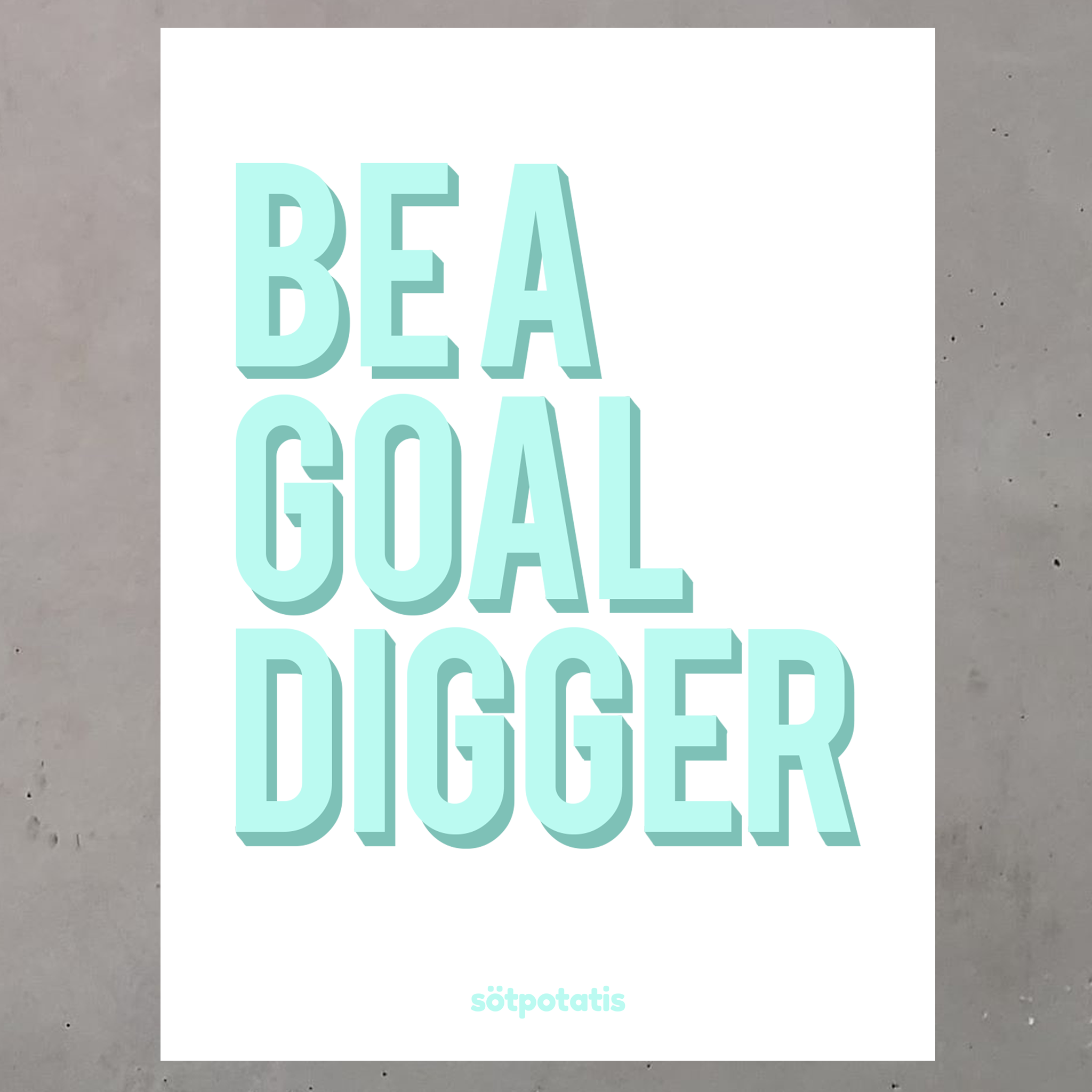 Be A Goal Digger